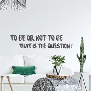 Sticker citation "To be or not to be That is the question" dans un salon