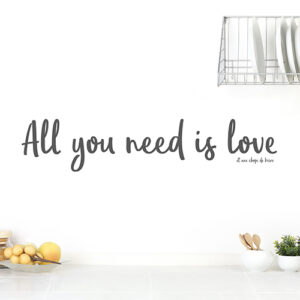 Autocollant "all you need is love" gris pour décoration de mur blanc de cuisine